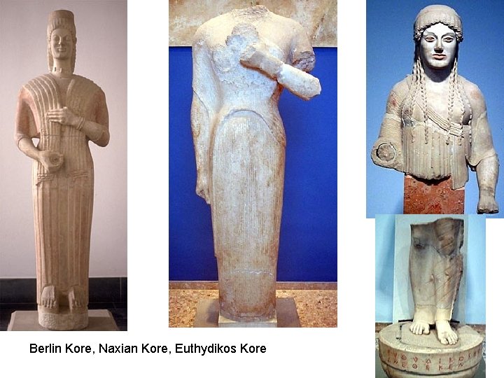 Berlin Kore, Naxian Kore, Euthydikos Kore 