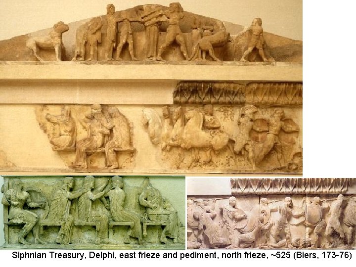 Siphnian Treasury, Delphi, east frieze and pediment, north frieze, ~525 (Biers, 173 -76) 