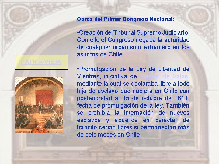 Obras del Primer Congreso Nacional: • Creación del Tribunal Supremo Judiciario. Con ello el