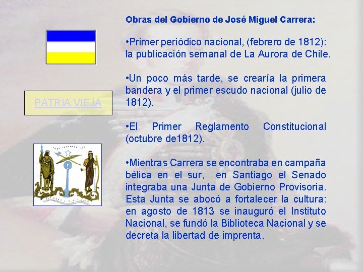 Obras del Gobierno de José Miguel Carrera: • Primer periódico nacional, (febrero de 1812):