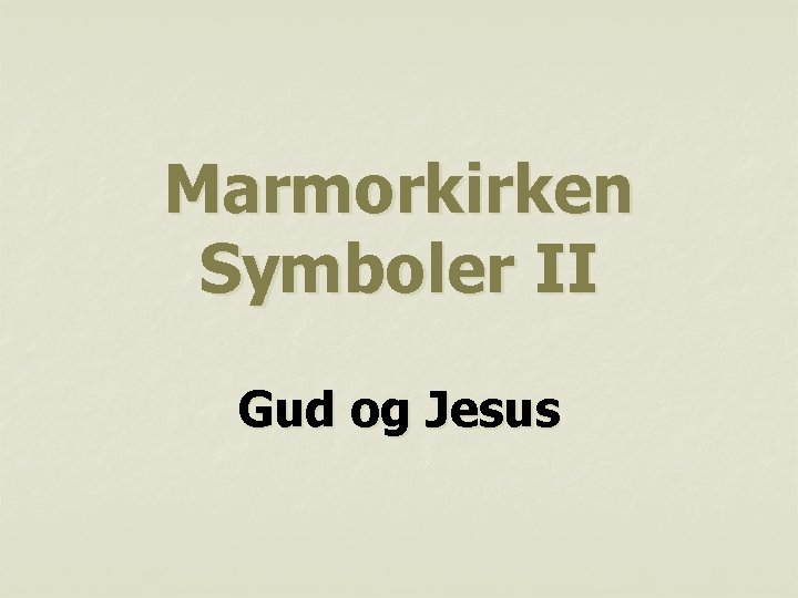 Marmorkirken Symboler II Gud og Jesus 