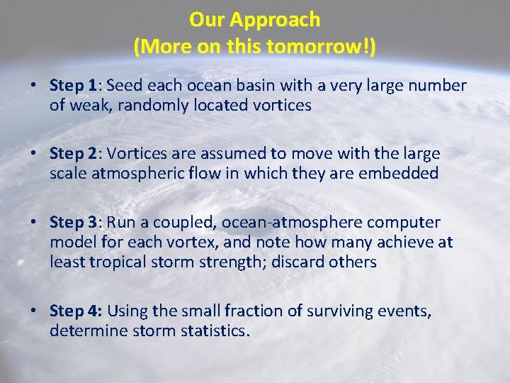 Our Approach (More on this tomorrow!) • Step 1: Seed each ocean basin with