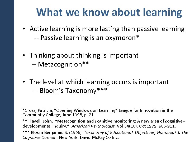 What we know about learning • Active learning is more lasting than passive learning