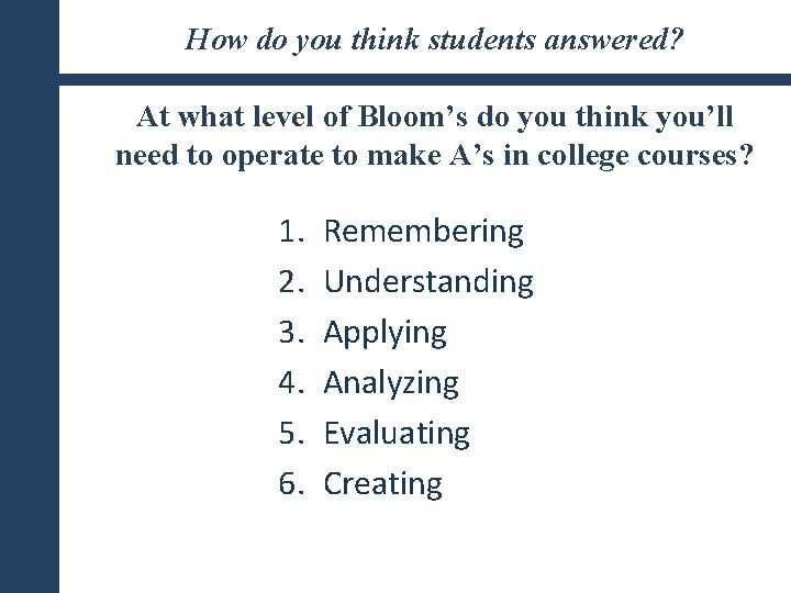 How do you think students answered? At what level of Bloom’s do you think