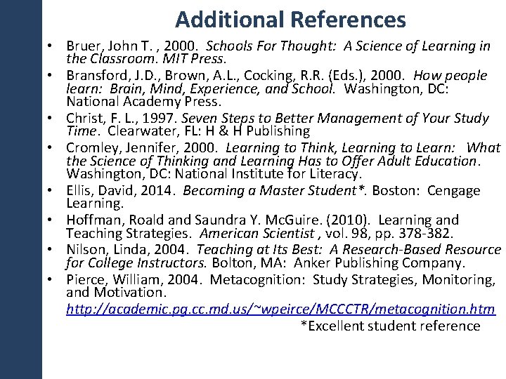 Additional References • Bruer, John T. , 2000. Schools For Thought: A Science of