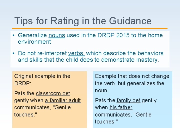 Tips for Rating in the Guidance • Generalize nouns used in the DRDP 2015