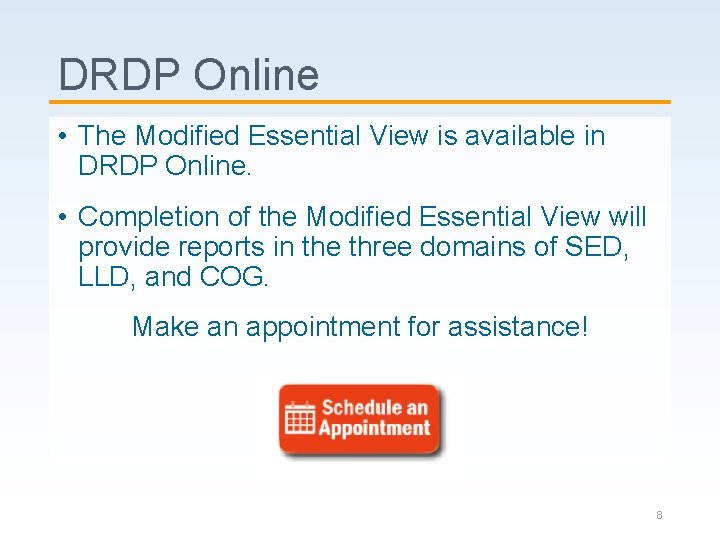 DRDP Online • The Modified Essential View is available in DRDP Online. • Completion