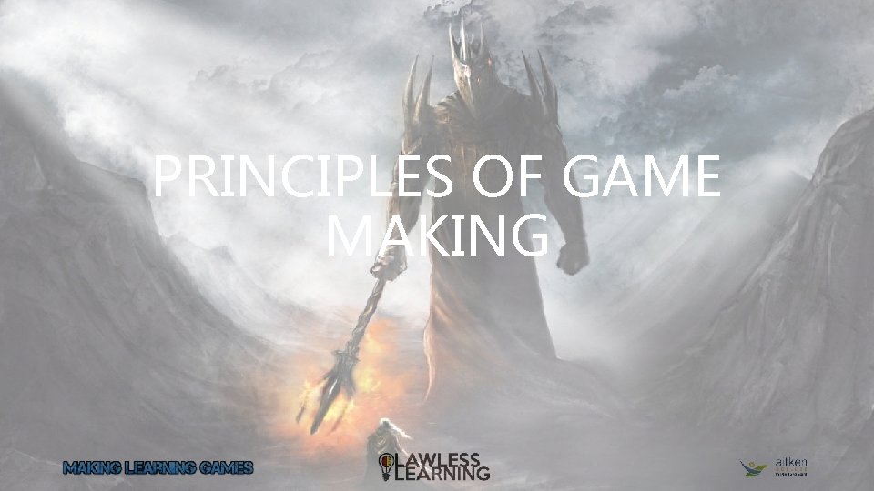 PRINCIPLES OF GAME MAKING 