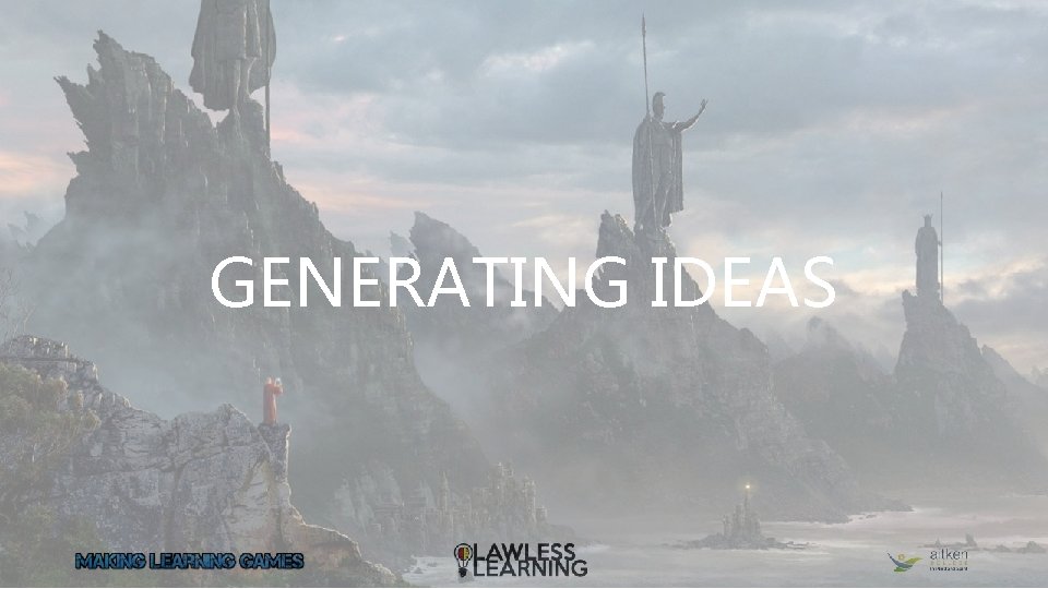 GENERATING IDEAS 