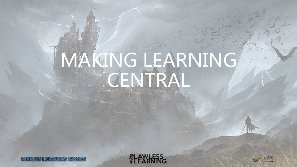 MAKING LEARNING CENTRAL 