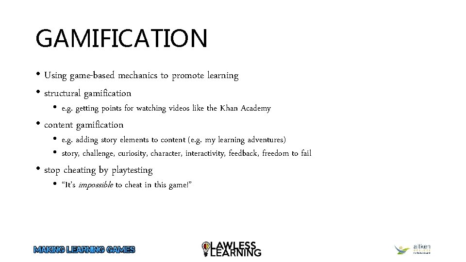 GAMIFICATION • Using game-based mechanics to promote learning • structural gamification • e. g.