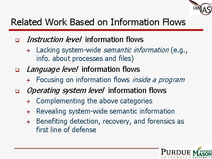 Related Work Based on Information Flows q Instruction level information flows Q q Language