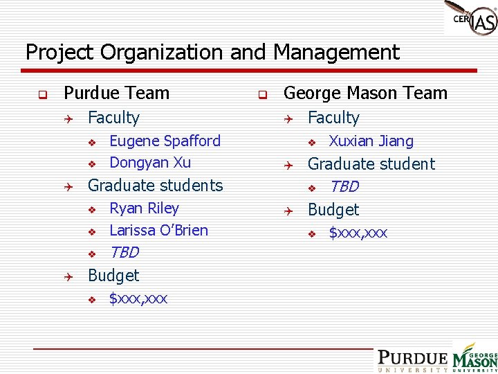 Project Organization and Management q Purdue Team Q Faculty v v Q Eugene Spafford