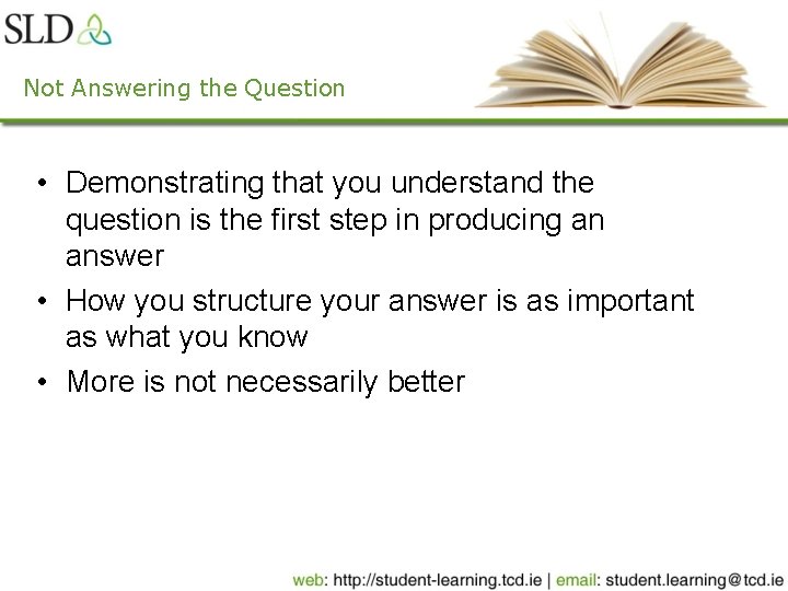 Not Answering the Question • Demonstrating that you understand the question is the first