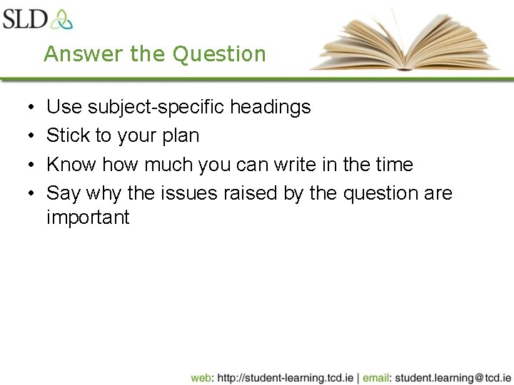 Answer the Question • • Use subject-specific headings Stick to your plan Know how