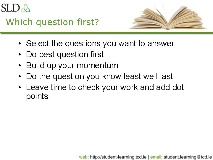 Which question first? • • • Select the questions you want to answer Do