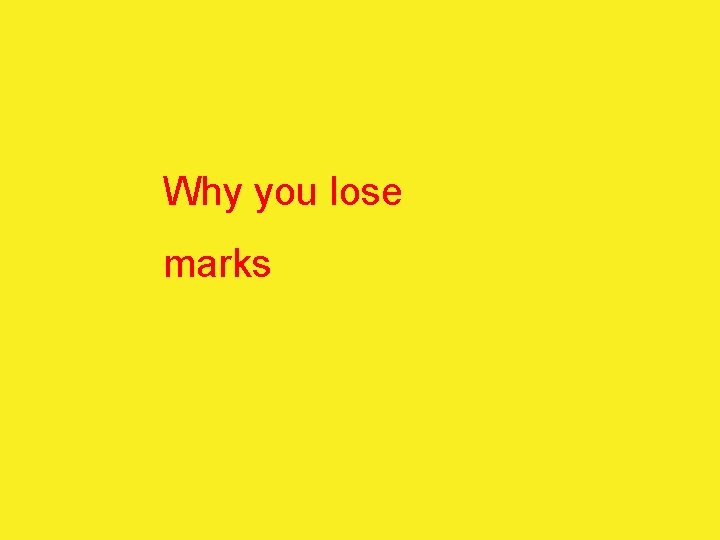 Why you lose marks 