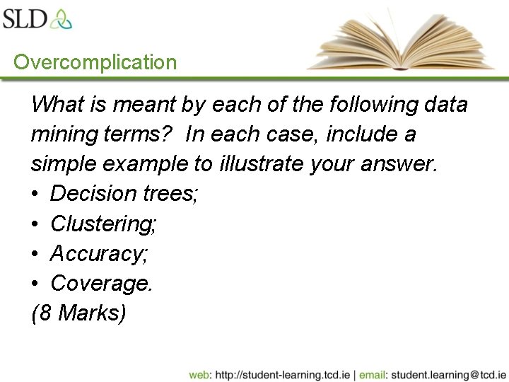 Overcomplication What is meant by each of the following data mining terms? In each