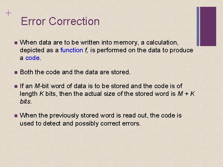 + Error Correction When data are to be written into memory, a calculation, depicted