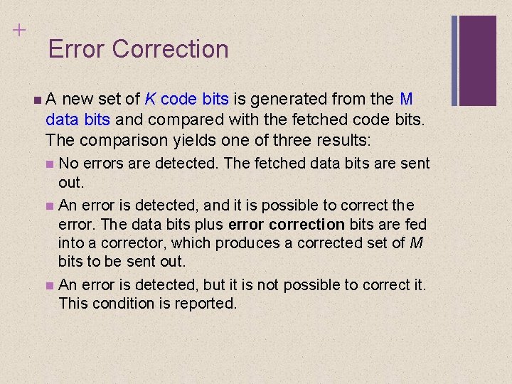 + Error Correction A new set of K code bits is generated from the