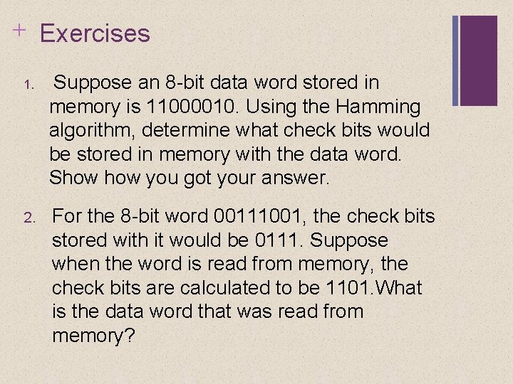 + Exercises 1. Suppose an 8 -bit data word stored in memory is 11000010.