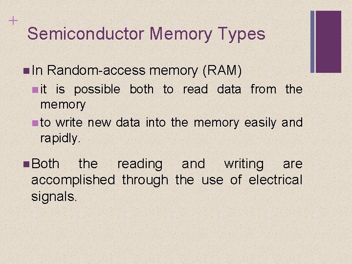 + Semiconductor Memory Types In Random-access memory (RAM) it is possible both to read