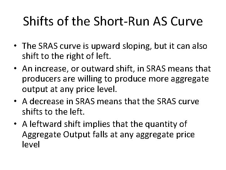 Shifts of the Short-Run AS Curve • The SRAS curve is upward sloping, but Shifts of the Short-Run AS Curve • The SRAS curve is upward sloping, but