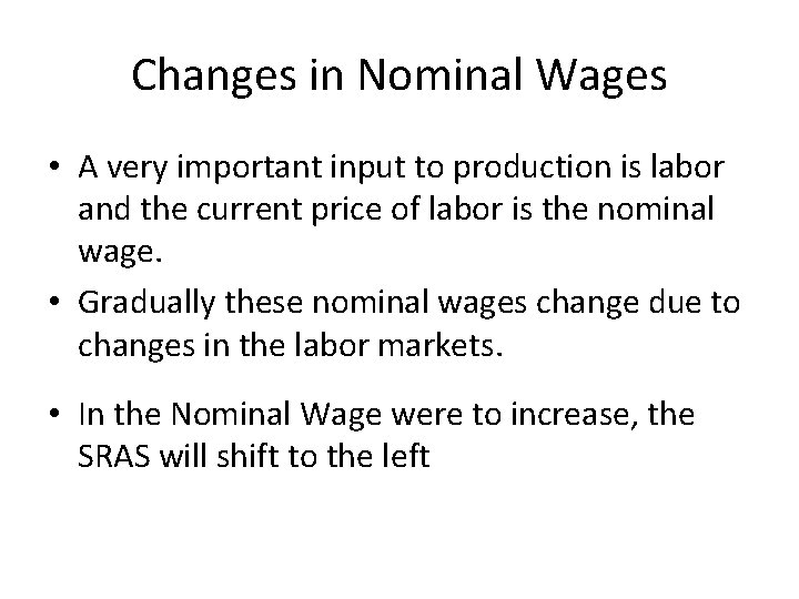 Changes in Nominal Wages • A very important input to production is labor and Changes in Nominal Wages • A very important input to production is labor and