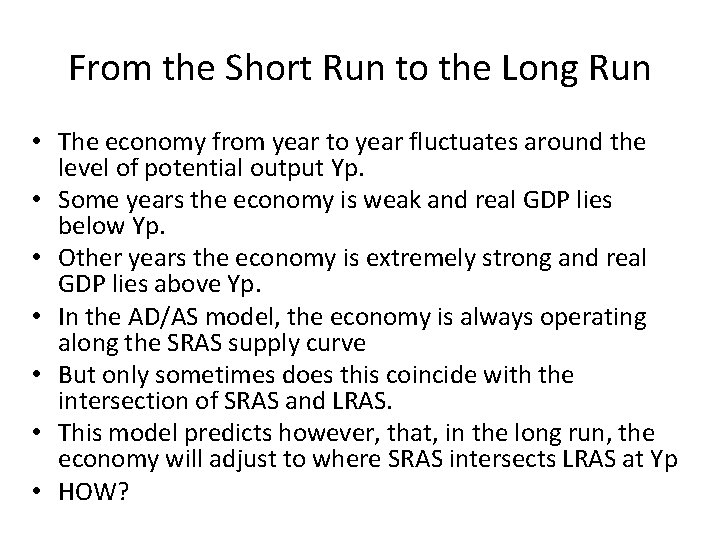 From the Short Run to the Long Run • The economy from year to From the Short Run to the Long Run • The economy from year to