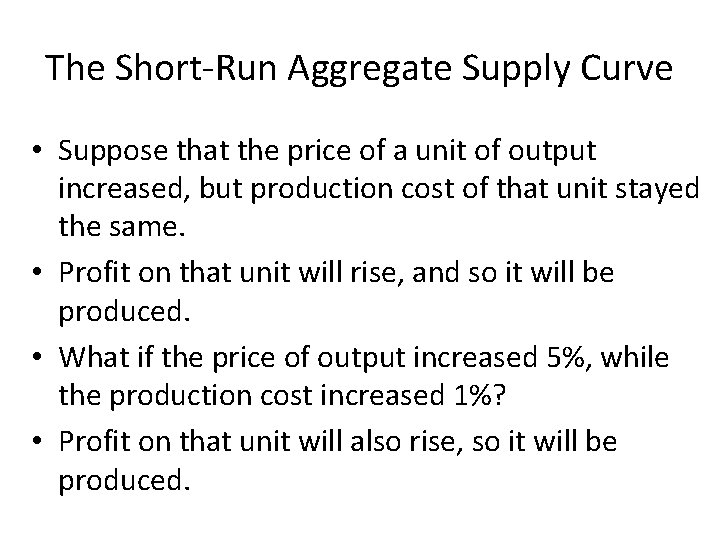 The Short-Run Aggregate Supply Curve • Suppose that the price of a unit of The Short-Run Aggregate Supply Curve • Suppose that the price of a unit of