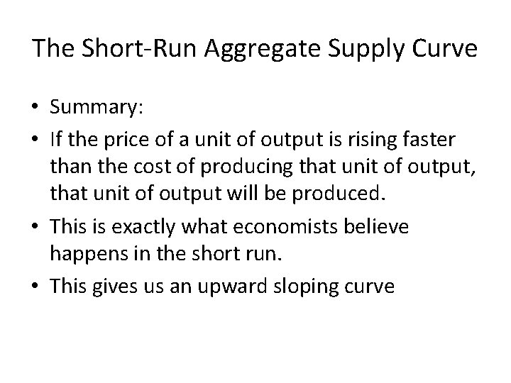 The Short-Run Aggregate Supply Curve • Summary: • If the price of a unit The Short-Run Aggregate Supply Curve • Summary: • If the price of a unit