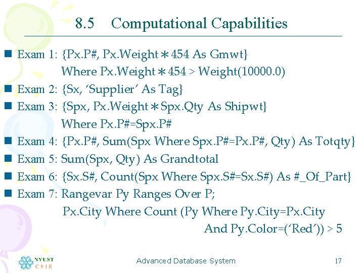 8. 5 Computational Capabilities n Exam 1: {Px. P#, Px. Weight＊454 As Gmwt} Where