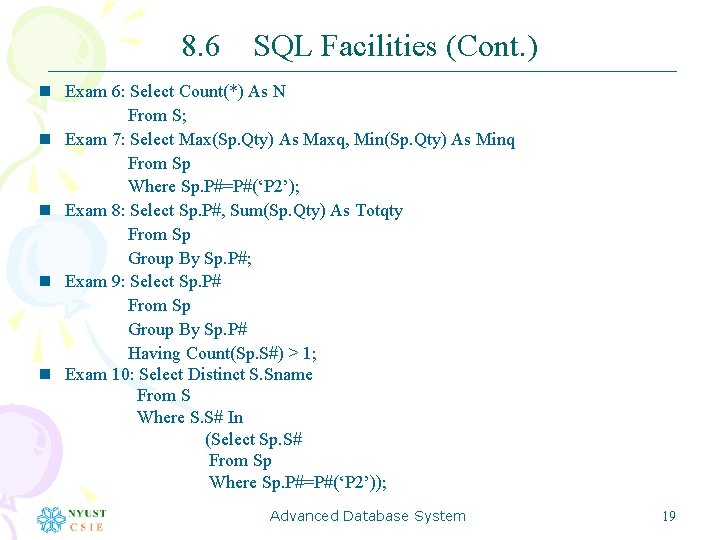 8. 6 SQL Facilities (Cont. ) n Exam 6: Select Count(*) As N From