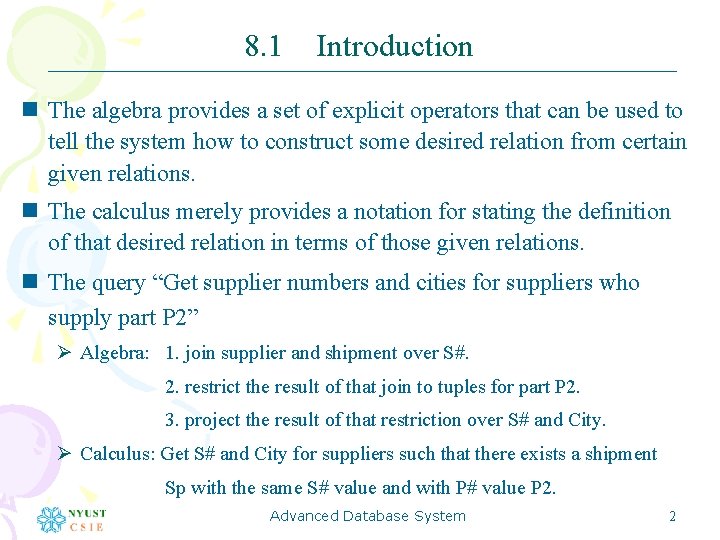 8. 1 Introduction n The algebra provides a set of explicit operators that can