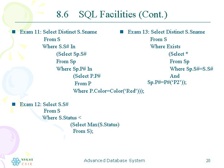 8. 6 SQL Facilities (Cont. ) n Exam 11: Select Distinct S. Sname n