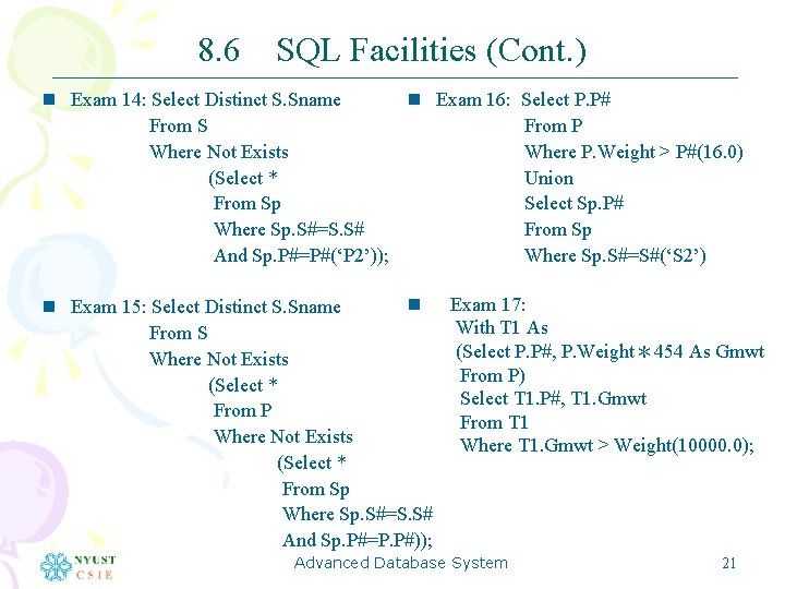 8. 6 SQL Facilities (Cont. ) n Exam 14: Select Distinct S. Sname n
