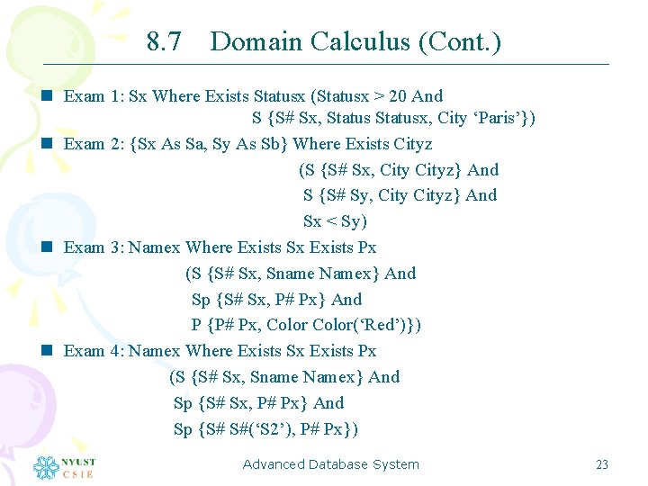 8. 7 Domain Calculus (Cont. ) n Exam 1: Sx Where Exists Statusx (Statusx