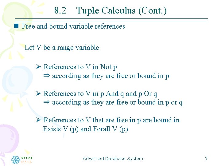 8. 2 Tuple Calculus (Cont. ) n Free and bound variable references Let V