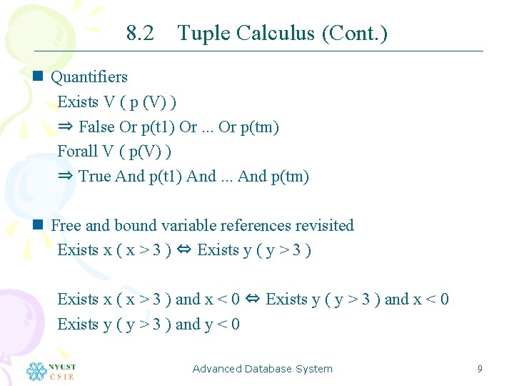8. 2 Tuple Calculus (Cont. ) n Quantifiers Exists V ( p (V) )