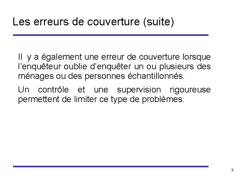 Les erreurs de couverture (suite) Il y a également une erreur de couverture lorsque