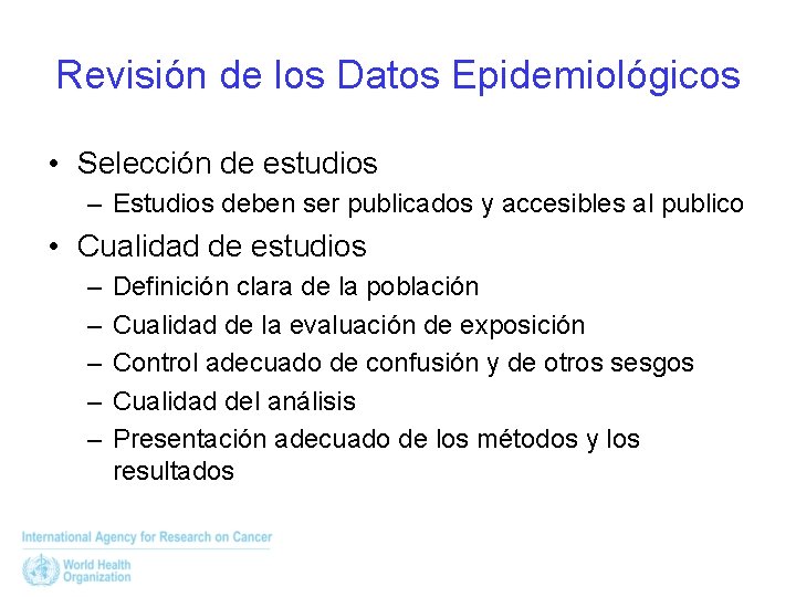 Revisión de los Datos Epidemiológicos • Selección de estudios – Estudios deben ser publicados