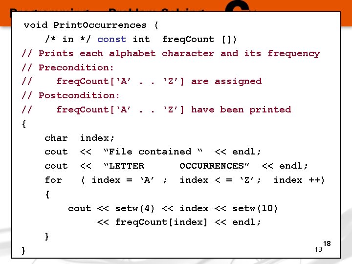 void Print. Occurrences ( /* in */ const int freq. Count []) // Prints