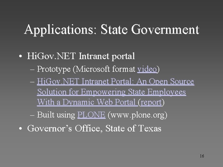 Applications: State Government • Hi. Gov. NET Intranet portal – Prototype (Microsoft format video)