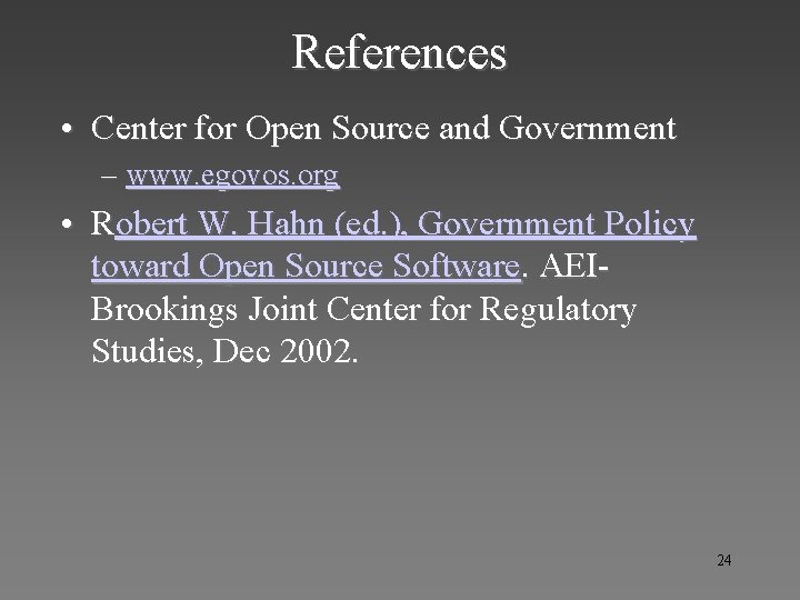 References • Center for Open Source and Government – www. egovos. org • Robert