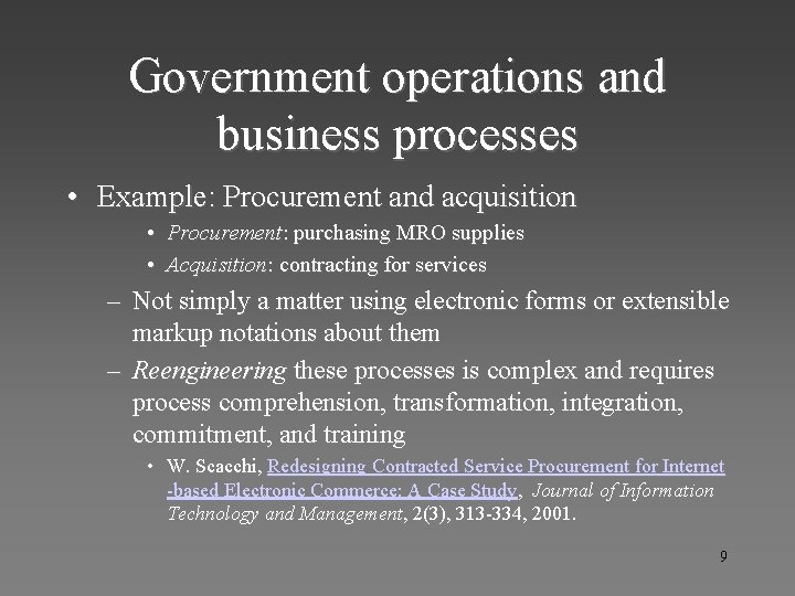 Government operations and business processes • Example: Procurement and acquisition • Procurement: purchasing MRO