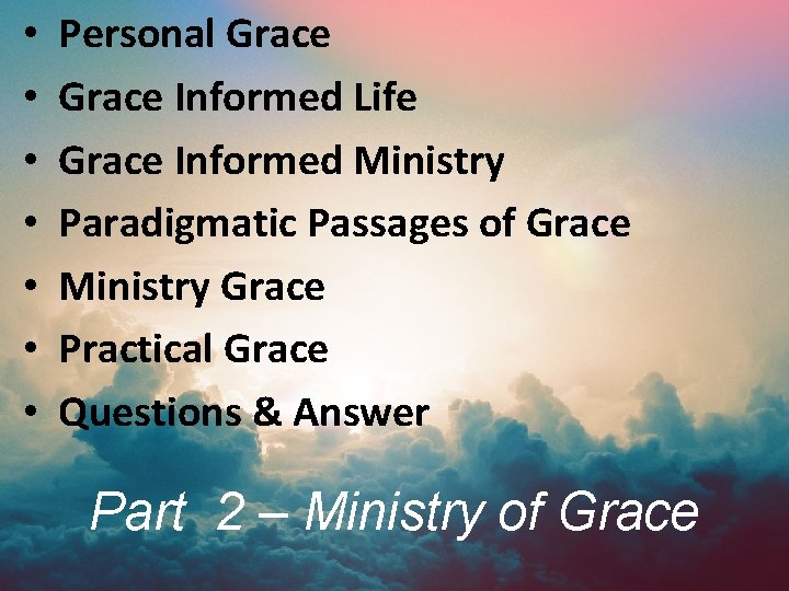 • • Personal Grace Informed Life Grace Informed Ministry Paradigmatic Passages of Grace