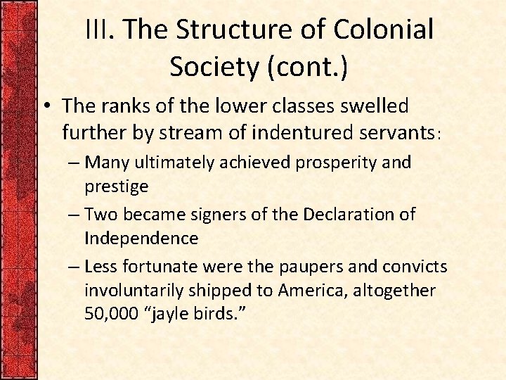 III. The Structure of Colonial Society (cont. ) • The ranks of the lower