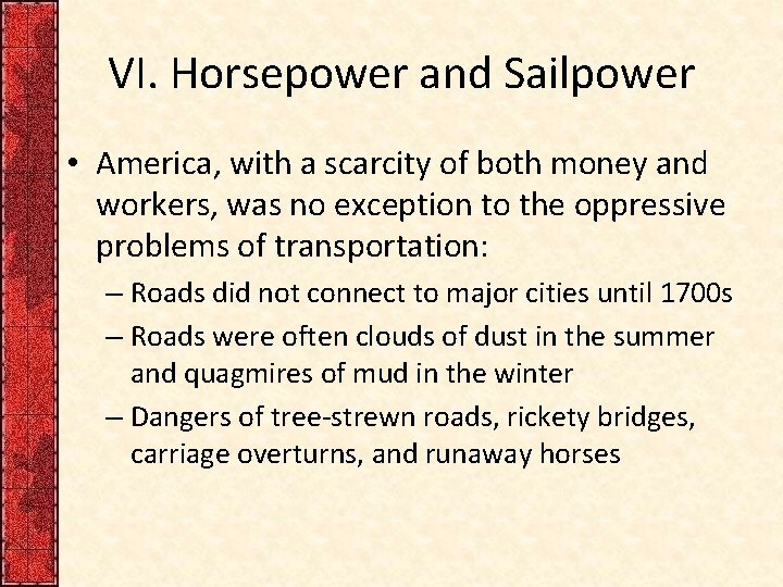 VI. Horsepower and Sailpower • America, with a scarcity of both money and workers,