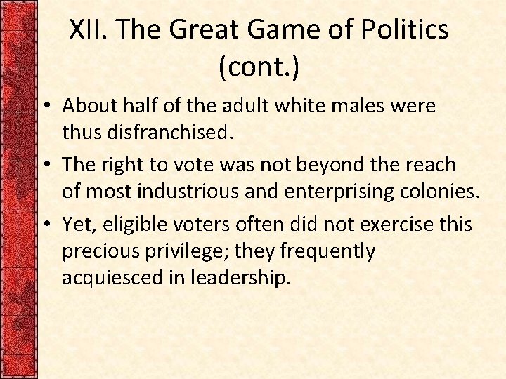 XII. The Great Game of Politics (cont. ) • About half of the adult
