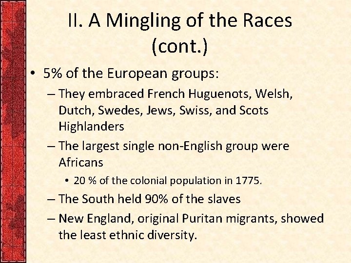II. A Mingling of the Races (cont. ) • 5% of the European groups: